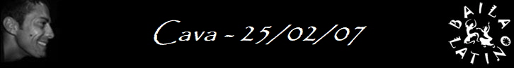 Cava - 25/02/07