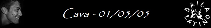 Cava - 01/05/05