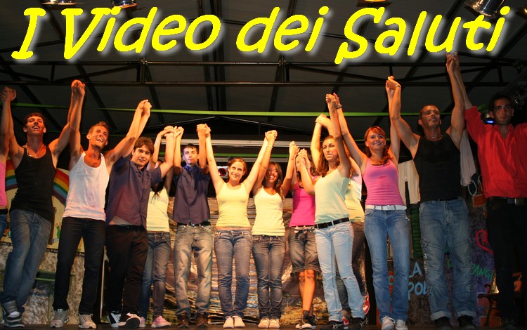 I Video dei Saluti - Sito Ufficiale dell'Equipe d'Animazione del Villaggio Sirio 2010